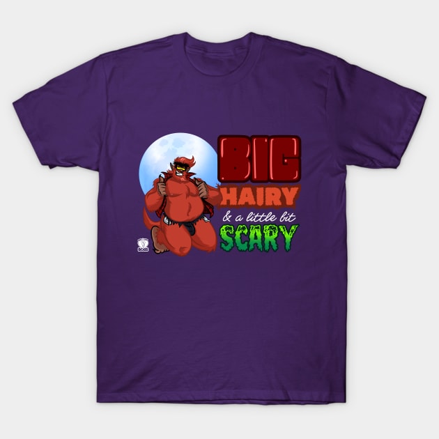 Big Hairy & a little Scary T-Shirt by BeefcakeBoss